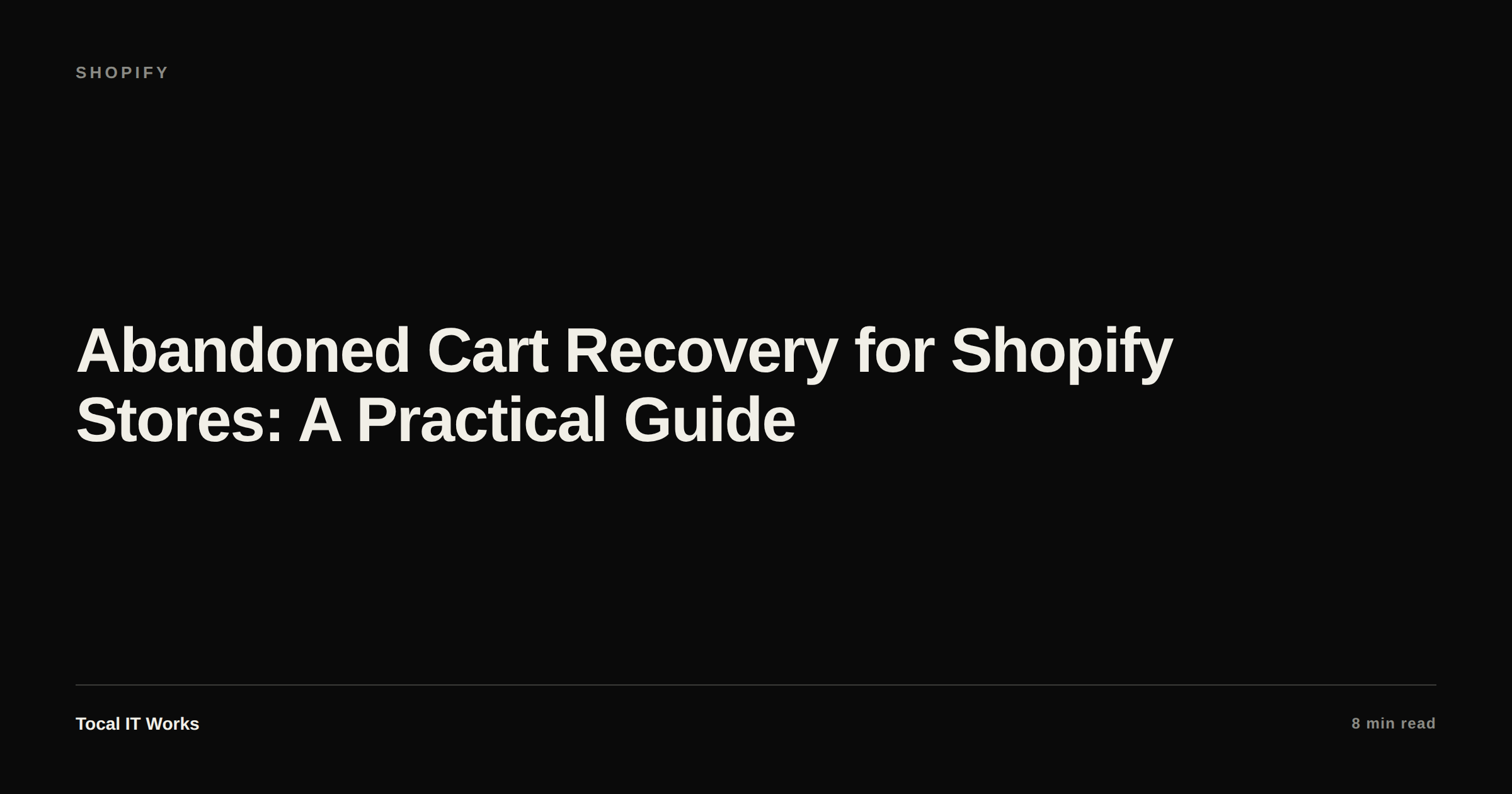 Abandoned cart recovery for Shopify stores — a practical guide