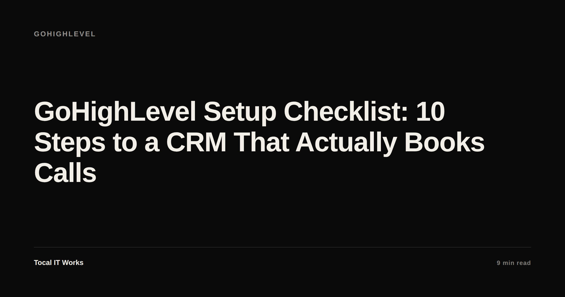 GoHighLevel setup checklist — 10 steps to a CRM that books calls