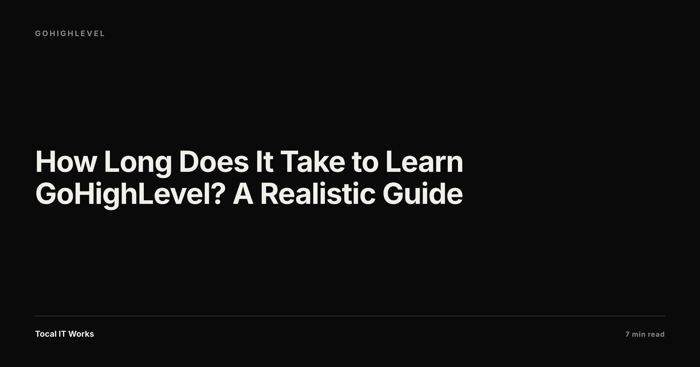 How long does it take to learn GoHighLevel? A realistic guide