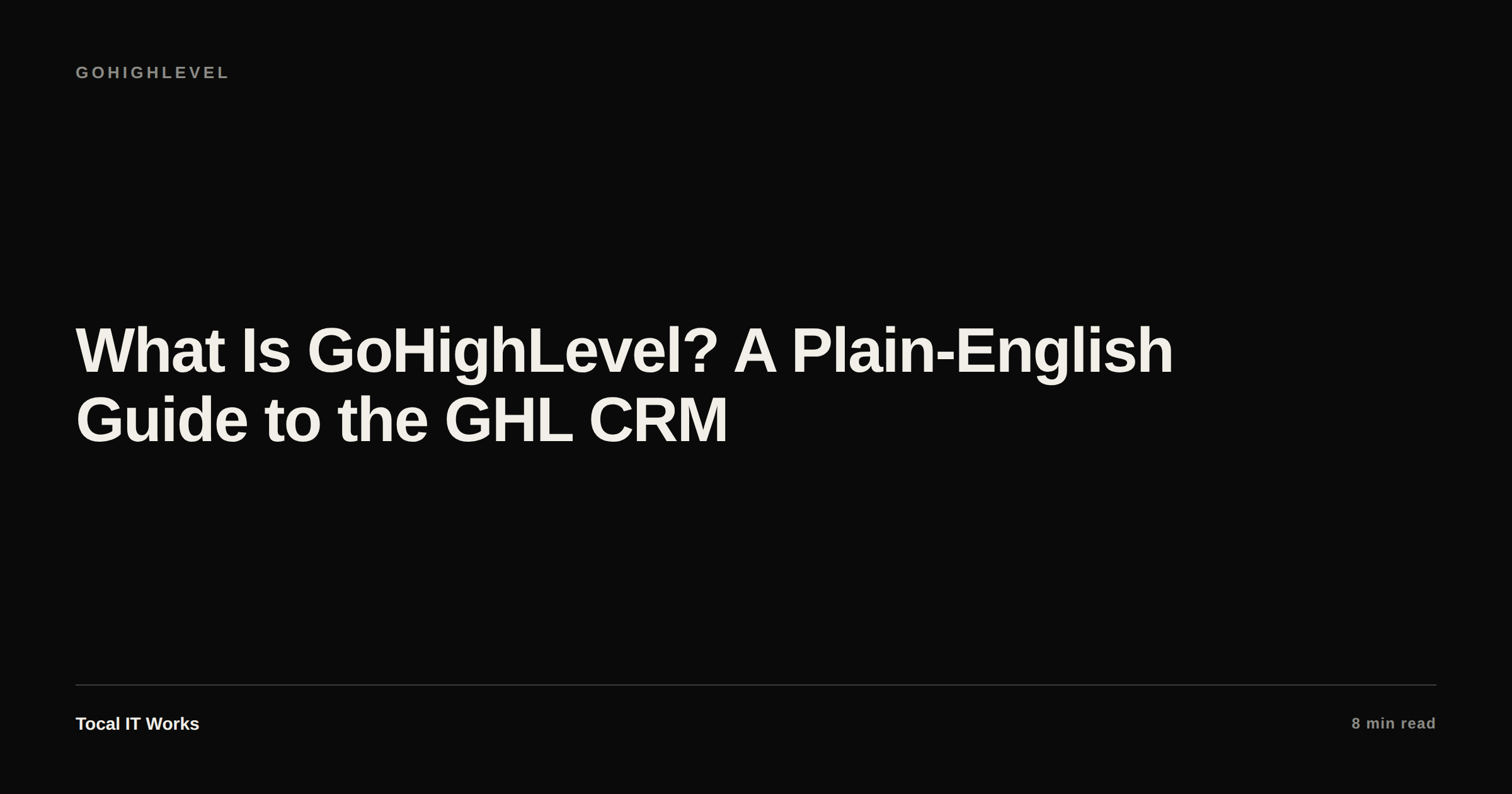 What is GoHighLevel — a plain-English guide to the GHL CRM